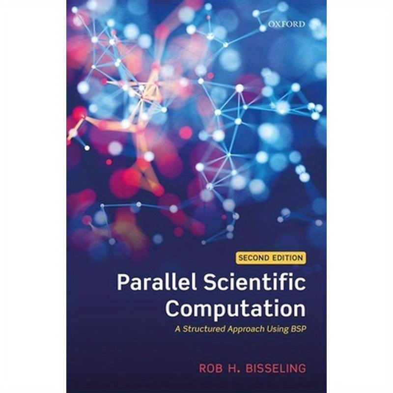 Parallel Scientific Computation: A Structured Approach Using Bsp