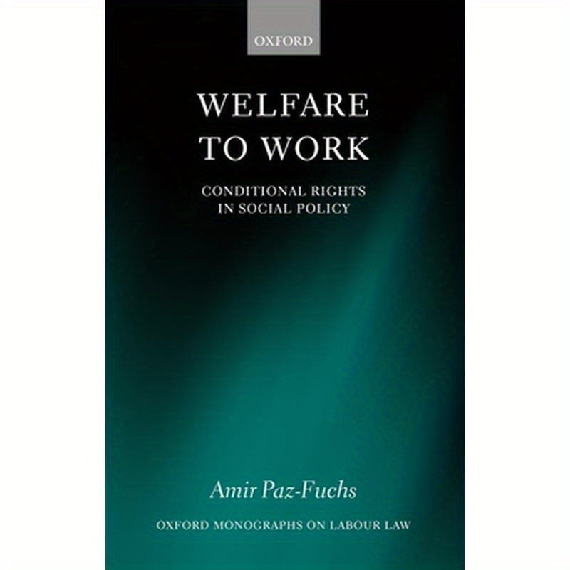 Welfare to Work: Conditional Rights in Social Policy
