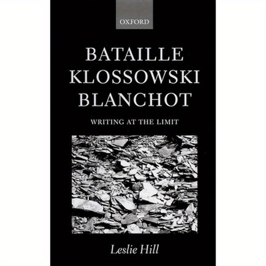 Bataille Klossowski Blanchot ' Writing at the Limit '
