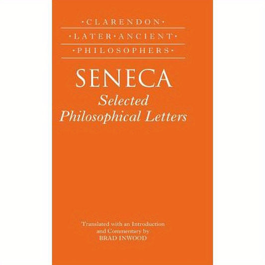 Seneca: Selected Philosophical Letters Translated with Introduction and Commentary