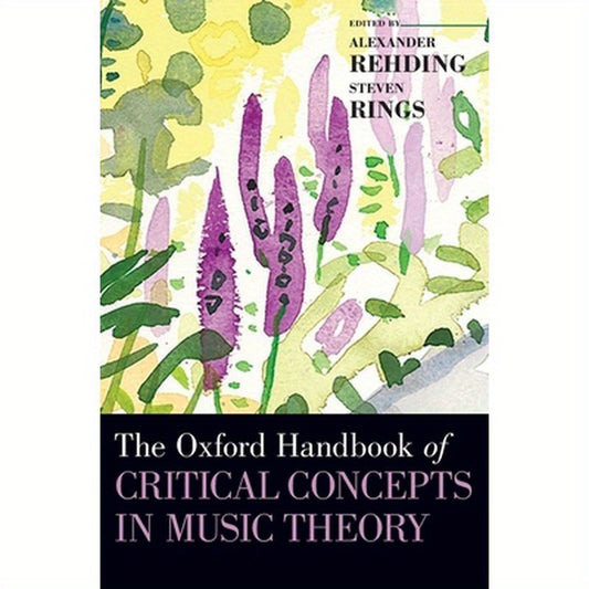 Oxford Handbook of Critical Concepts in Music Theory