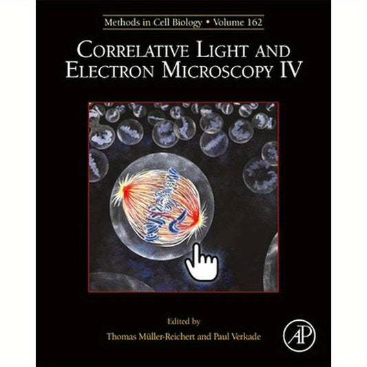 Correlative Light and Electron Microscopy IV: Volume 162