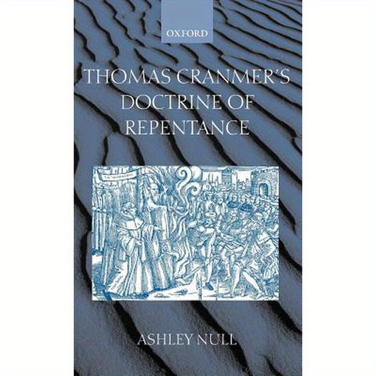 Thomas Cranmer's Doctrine of Repentance: Renewing the Power to Love