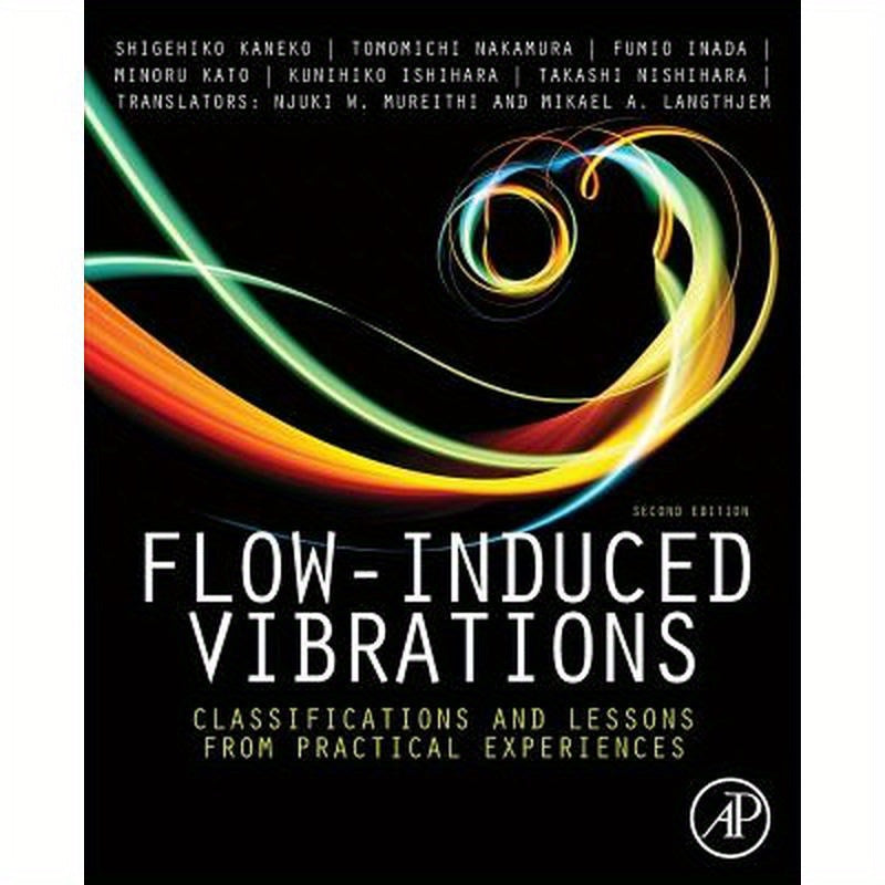 Flow-Induced Vibrations: Classifications and Lessons from Practical Experiences