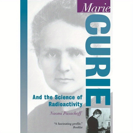 Marie Curie: And the Science of Radioactivity