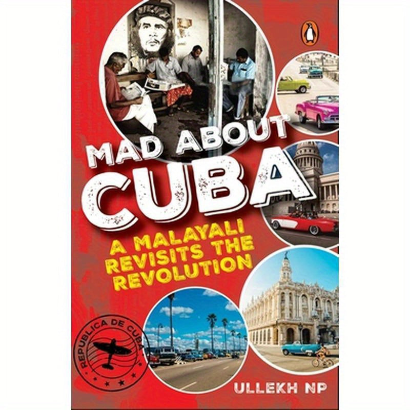 Mad about Cuba: A Malayali Revisits the Revolution