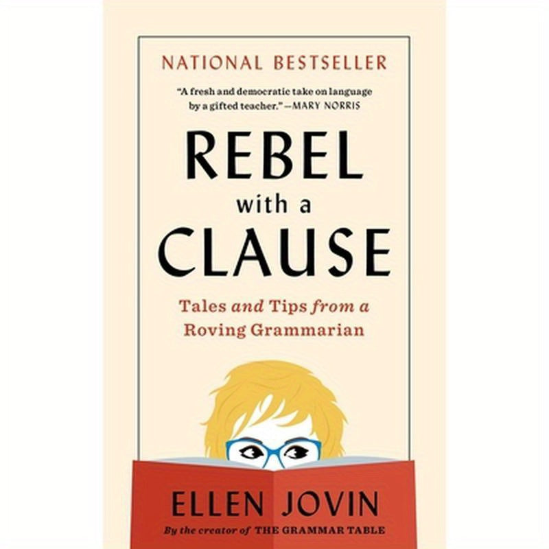 Rebel with a Clause: Tales and Tips from a Roving Grammarian