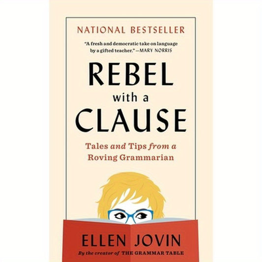 Rebel with a Clause: Tales and Tips from a Roving Grammarian
