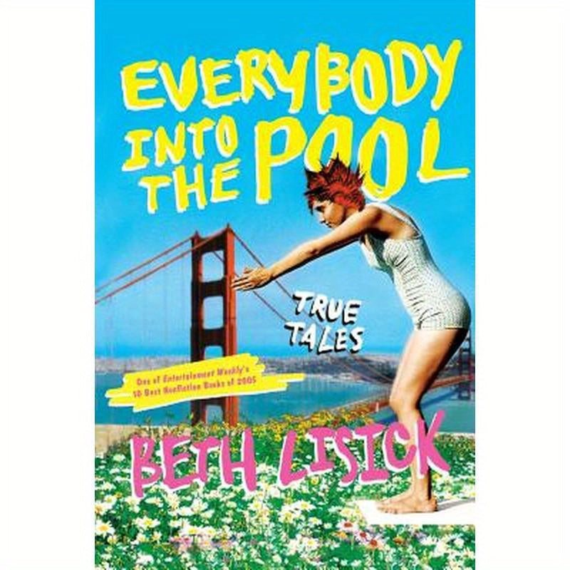 Everybody Into the Pool: True Tales