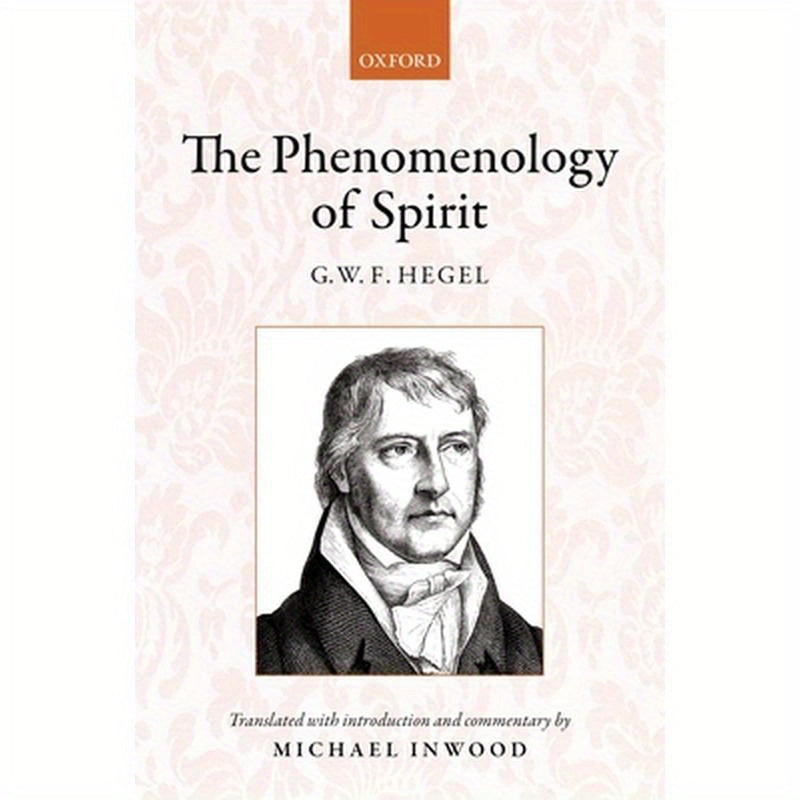 Hegel: The Phenomenology of Spirit: Translated with Introduction and Commentary