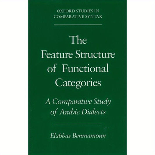 The Feature Structure of Functional Categories: A Comparative Study of Arabic Dialects