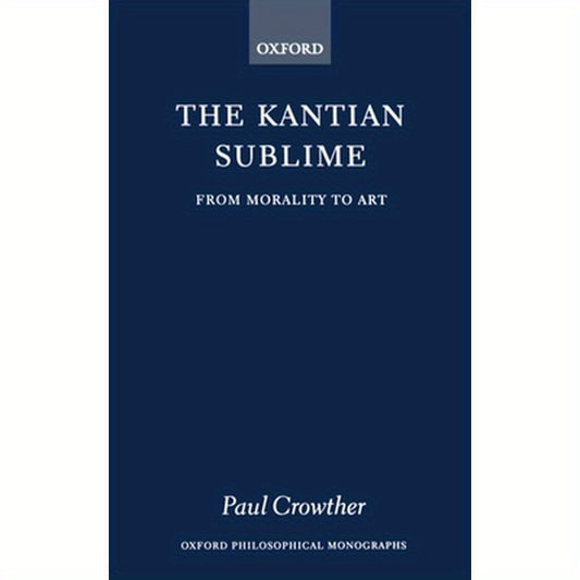 The Kantian Sublime: From Morality to Art