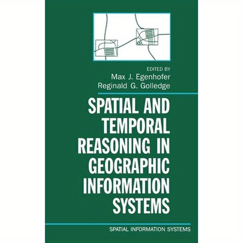 Spatial and Temporal Reasoning in Geographic Information Systems