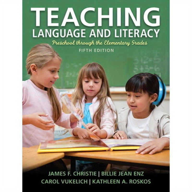 Teaching Language and Literacy: Preschool Through the Elementary Grades