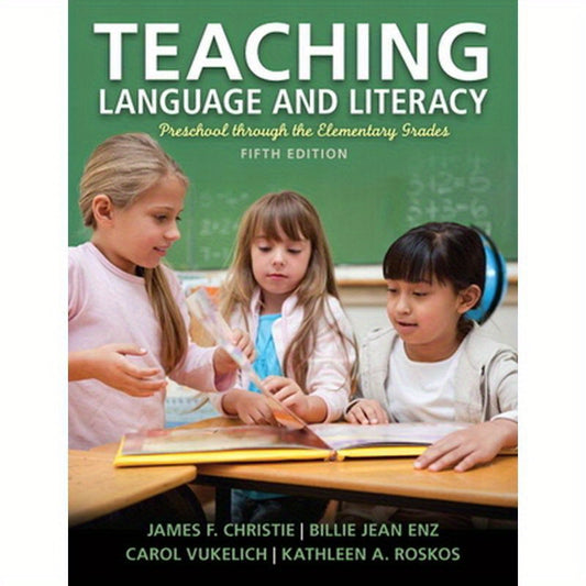 Teaching Language and Literacy: Preschool Through the Elementary Grades