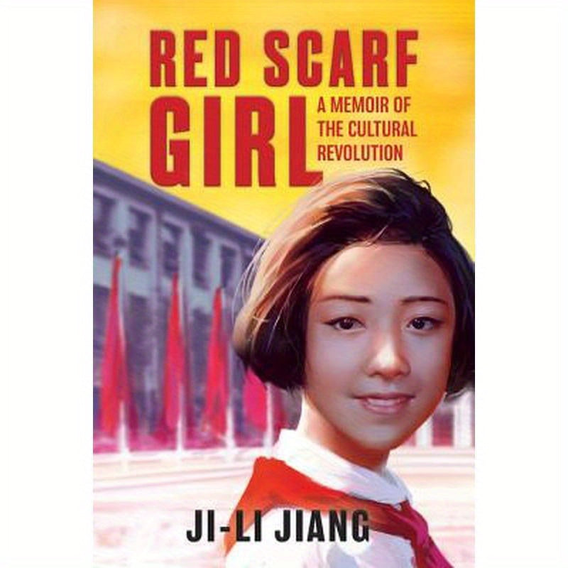 Red Scarf Girl: A Memoir of the Cultural Revolution