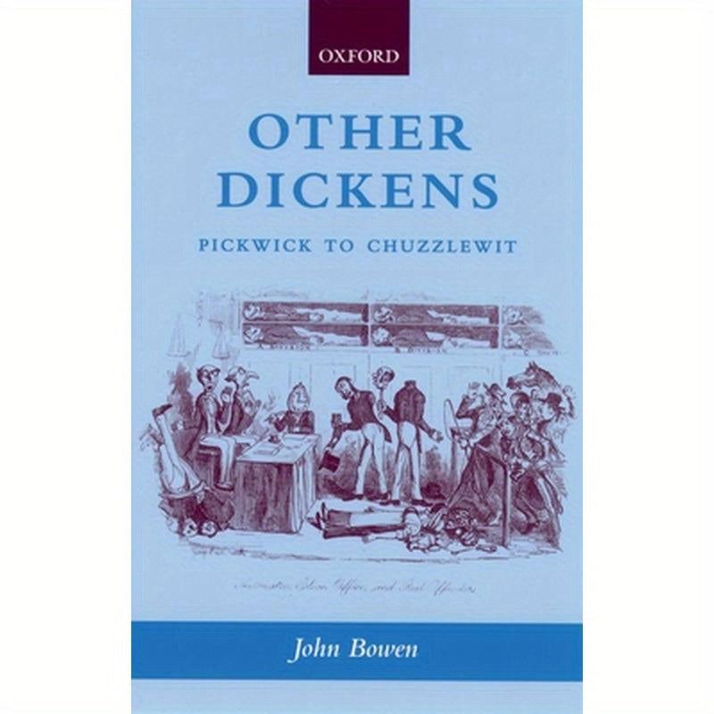 Other Dickens: Pickwick to Chuzzlewit