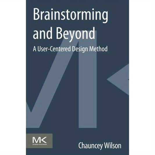 Brainstorming and Beyond: A User-Centered Design Method