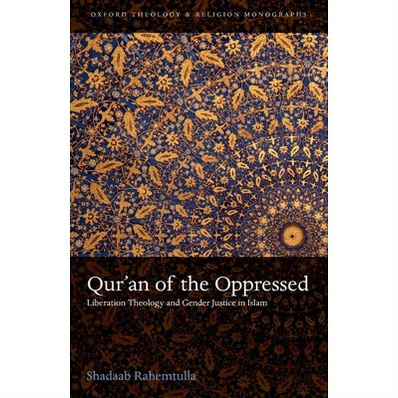 Qur'an of the Oppressed: Liberation Theology and Gender Justice in Islam