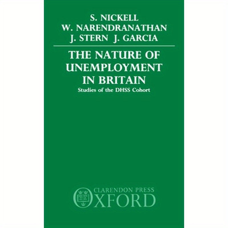 The Nature of Unemployment in Britain: Studies of the Dhss Cohort