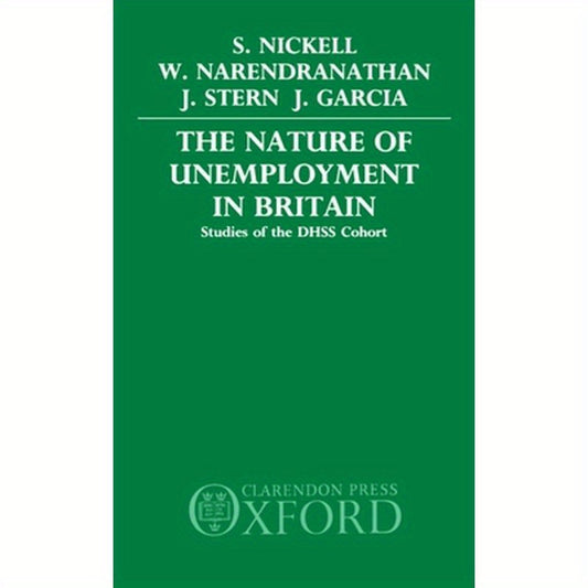 The Nature of Unemployment in Britain: Studies of the Dhss Cohort