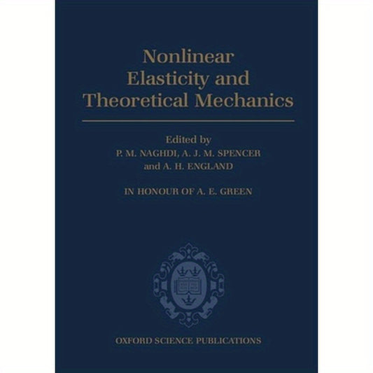 Nonlinear Elasticity and Theoretical Mechanics: In Honour of A. E. Green