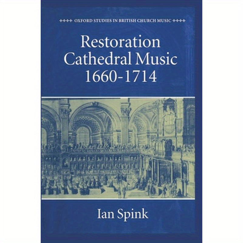 Restoration Cathedral Music, 1660-1714
