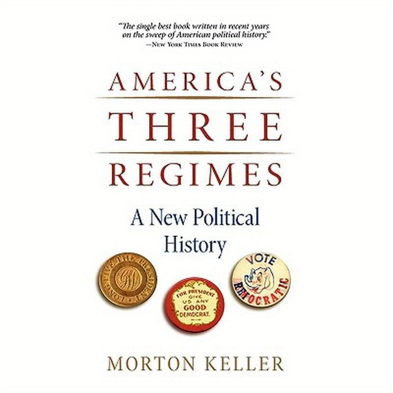 America's Three Regimes: A New Political History