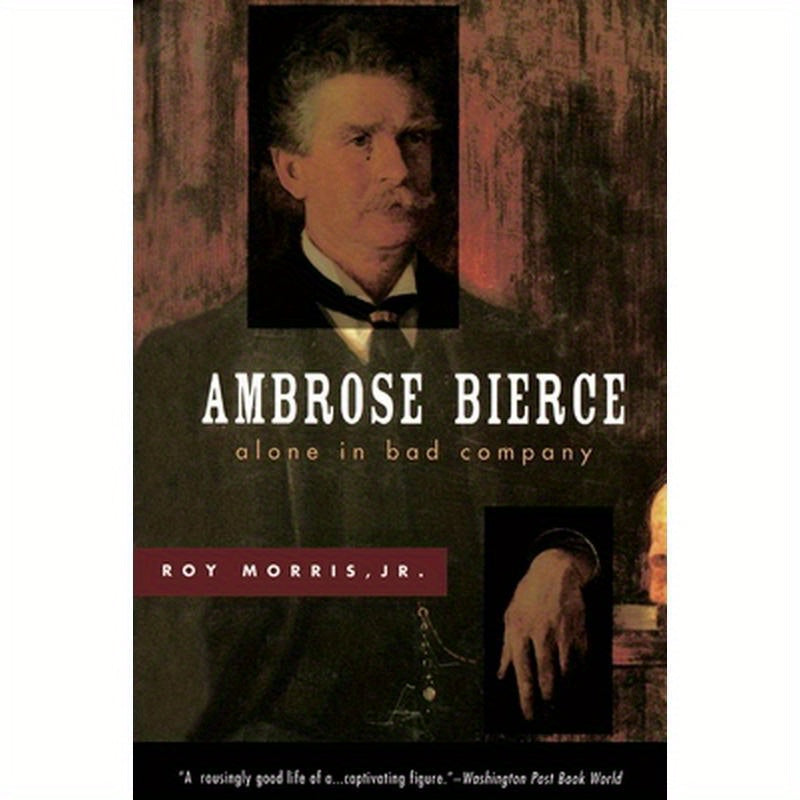 Ambrose Bierce: Alone in Bad Company