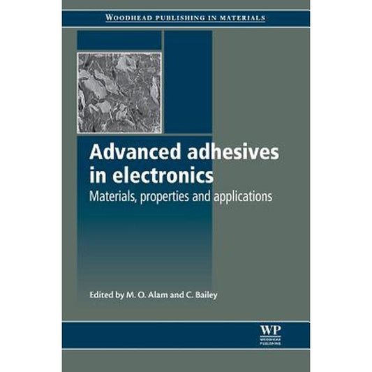 Advanced Adhesives in Electronics: Materials, Properties and Applications