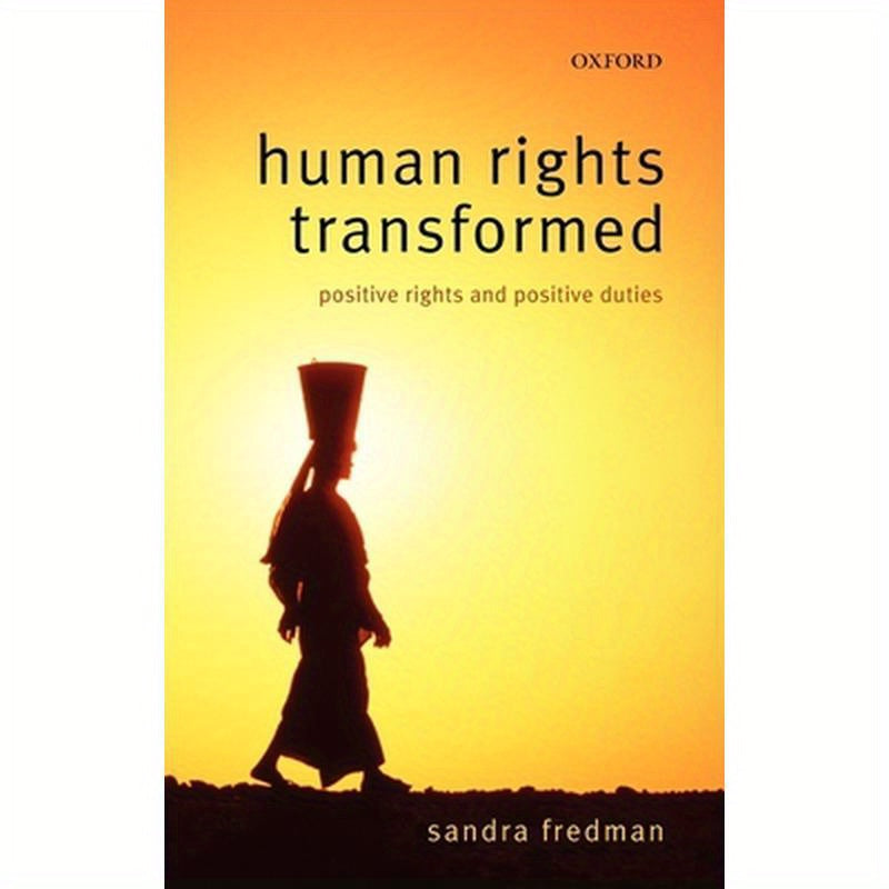 Human Rights Transformed: Positive Rights and Positive Duties