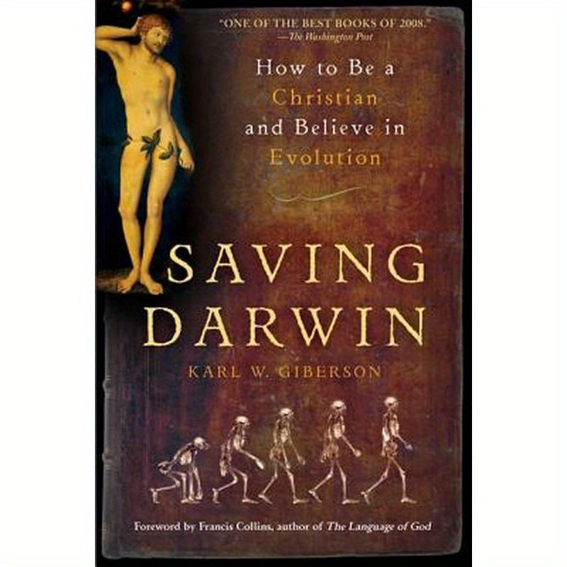 Saving Darwin: How to Be a Christian and Believe in Evolution