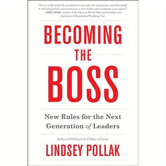 Becoming the Boss: New Rules for the Next Generation of Leaders