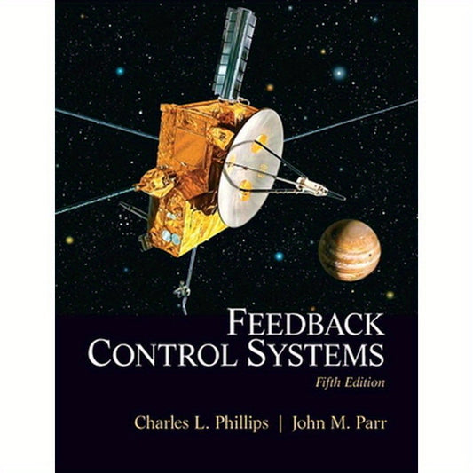 Feedback Control Systems: Charles L. Phillips, John M. Parr