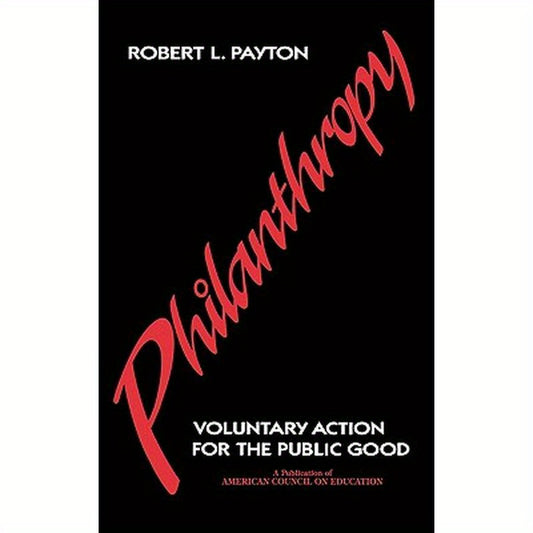 Philanthropy: Voluntary Action for the Public Good