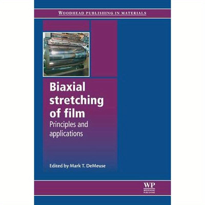 Biaxial Stretching of Film: Principles and Applications