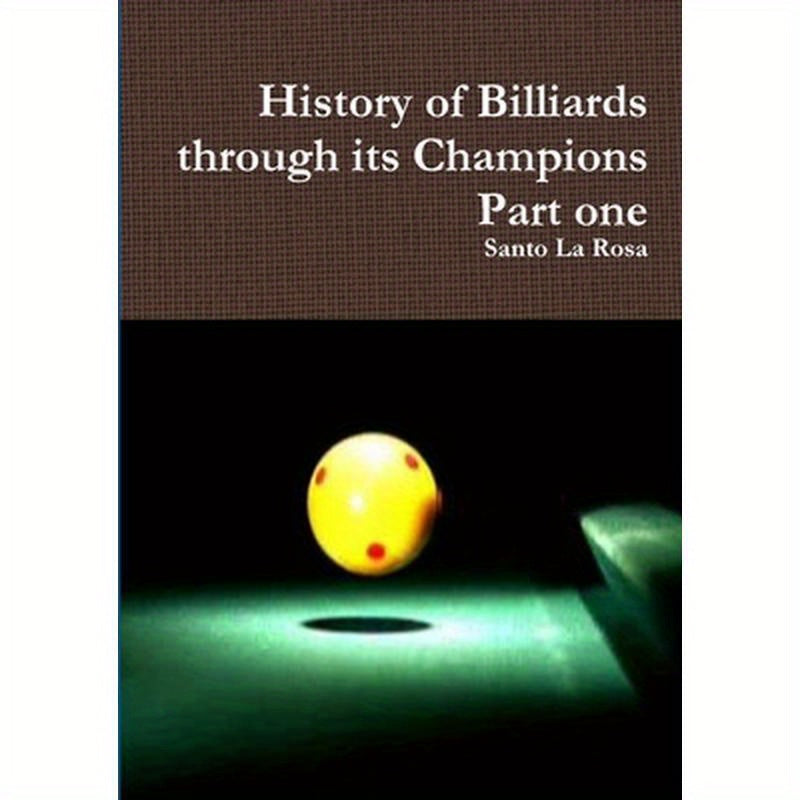 History of Billiards through its Champions Part one
