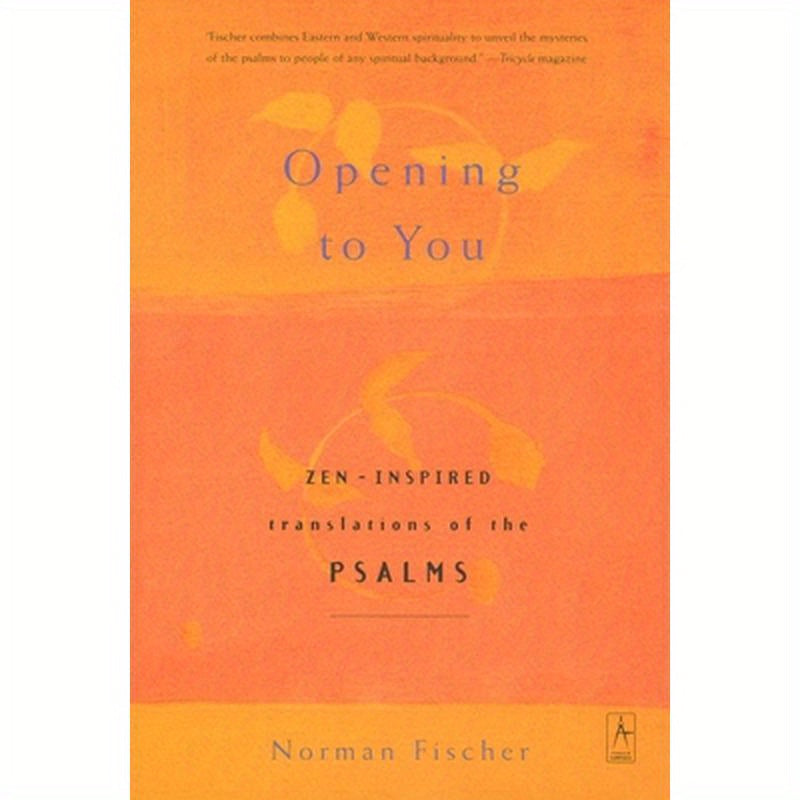 Opening to You: Zen-Inspired Translations of the Psalms