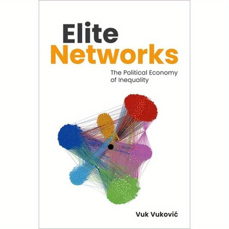Elite Networks: The Political Economy of Inequality