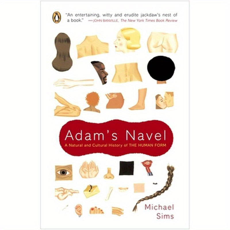 Adam's Navel: A Natural and Cultural History of the Human Form