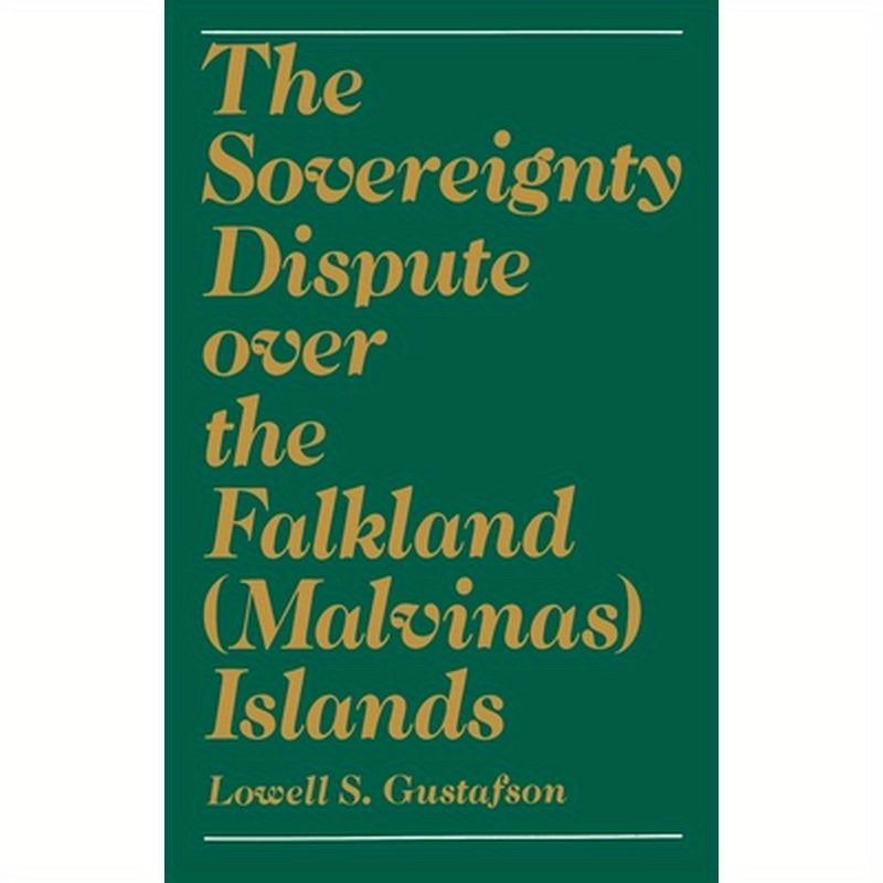 The Sovereignty Dispute Over the Falkland (Malvinas) Islands