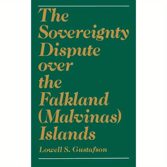 The Sovereignty Dispute Over the Falkland (Malvinas) Islands