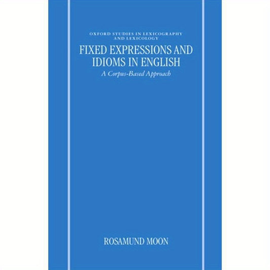 Fixed Expressions and Idioms in English'a Corpus-Based Approach'