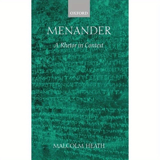 Menander: A Rhetor in Context