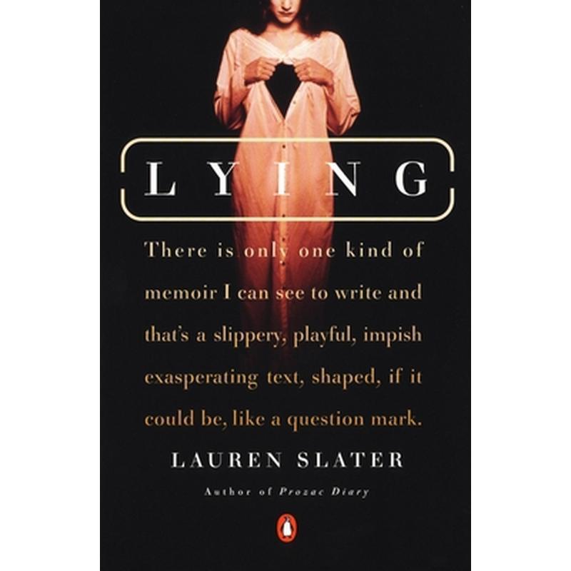 Lying: A Metaphorical Memoir