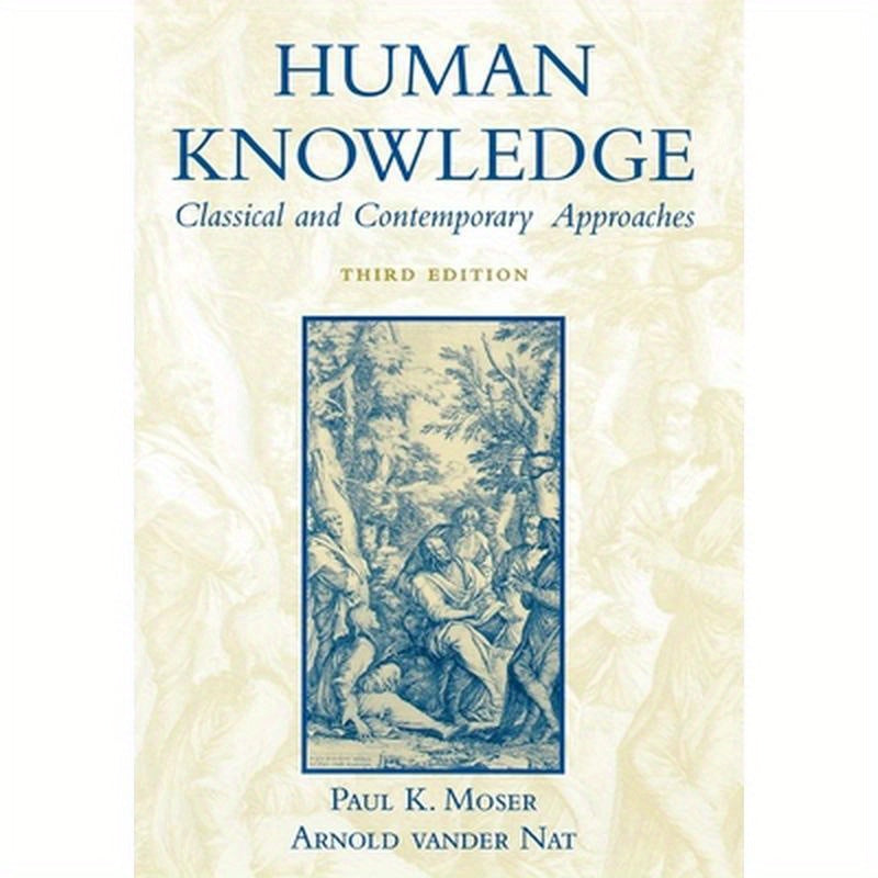 Human Knowledge: Classical and Contemporary Approaches