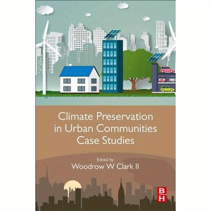 Climate Preservation in Urban Communities Case Studies