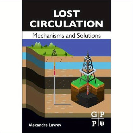 Lost Circulation: Mechanisms and Solutions