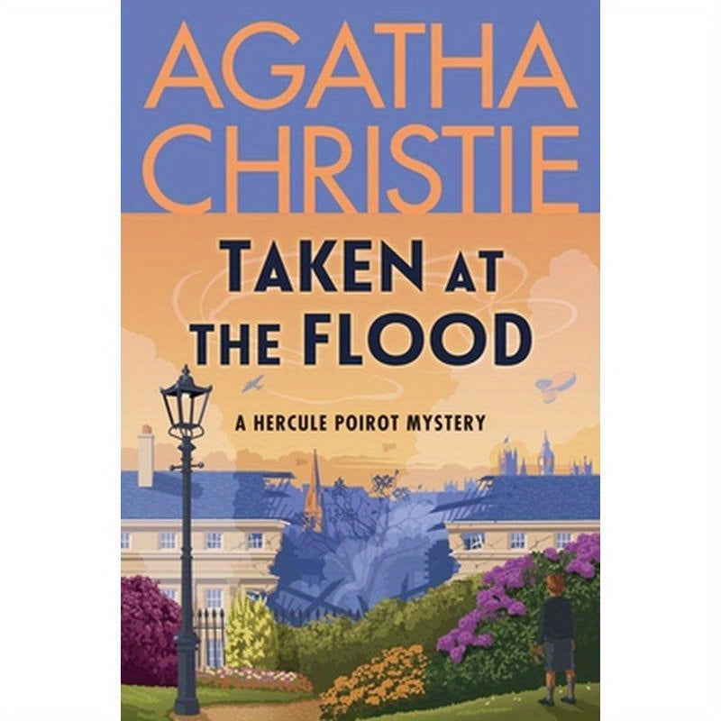 Taken at the Flood: A Hercule Poirot Mystery: The Official Authorized Edition