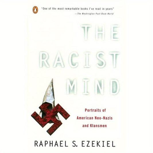 The Racist Mind: Portraits of American Neo-Nazis and Klansmen